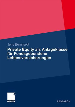 Private Equity ALS Anlageklasse Für Fondsgebundene Lebensversicherungen Private Equity ALS Anlageklasse Für Fondsgebundene Lebensversicherungen
