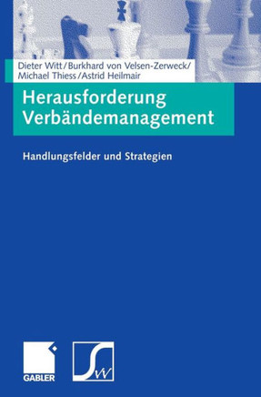 Herausforderung Verbändemanagement: Handlungsfelder Und Strategien