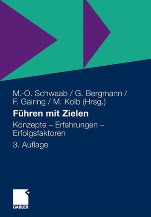 Führen Mit Zielen: Konzepte - Erfahrungen - Erfolgsfaktoren
