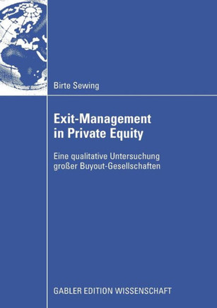 Exit-Management in Private Equity: Eine Qualitative Untersuchung Großer Buyout-Gesellschaften