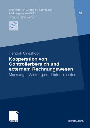 Kooperation Von Controllerbereich Und Externem Rechnungswesen: Messung - Wirkungen - Determinanten