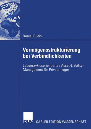 Vermögensstrukturierung Bei Verbindlichkeiten: Lebenszyklusorientiertes Asset-Liability-Management Für Privatanleger