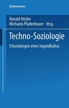 Techno-Soziologie: Erkundungen Einer Jugendkultur