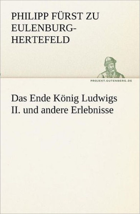 Das Ende König Ludwigs II. und andere Erlebnisse