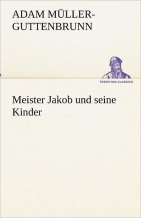Meister Jakob und seine Kinder