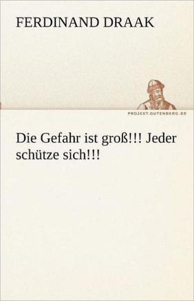 Die Gefahr ist groß!!! Jeder schütze sich!!!