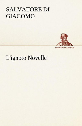L'ignoto Novelle