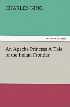 An Apache Princess a Tale of the Indian Frontier