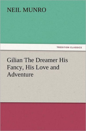 Gilian The Dreamer His Fancy, His Love and Adventure