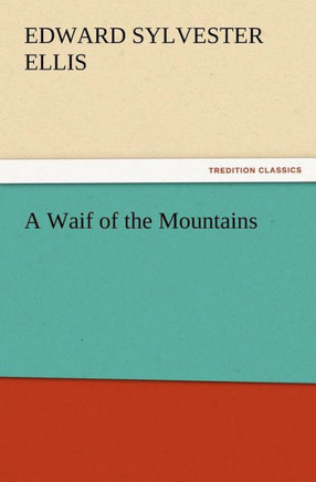 A Waif of the Mountains