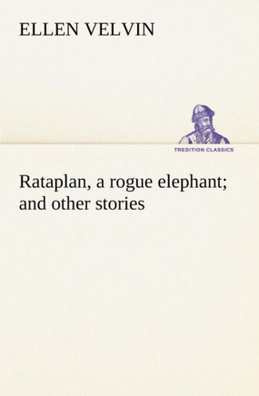 Rataplan, a rogue elephant and other stories