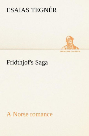 Fridthjof's Saga a Norse romance