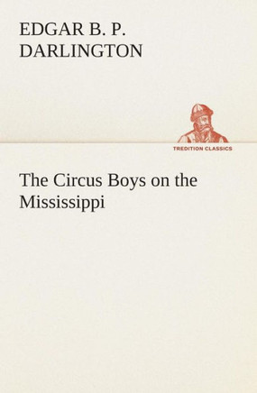 The Circus Boys on the Mississippi: or, Afloat with the Big Show on the Big River