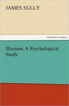Illusions A Psychological Study
