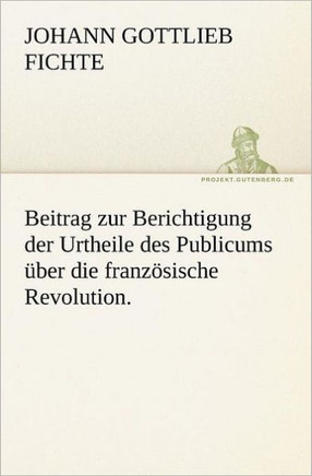 Beitrag zur Berichtigung der Urtheile des Publicums über die französische Revolution.