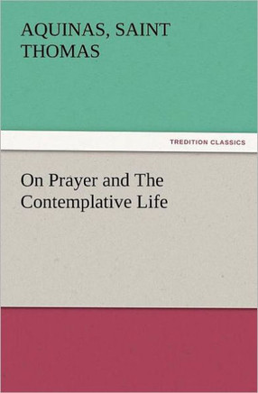 On Prayer and The Contemplative Life