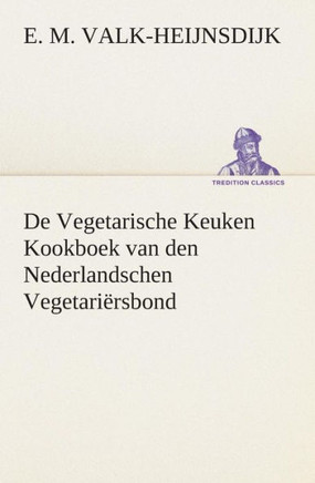 De Vegetarische Keuken Kookboek van den Nederlandschen Vegetariërsbond