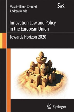 Innovation Law and Policy in the European Union: Towards Horizon 2020