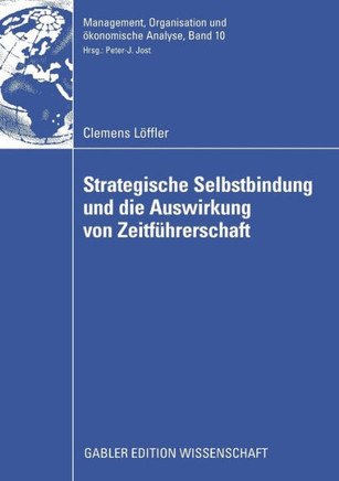Strategische Selbstbindung Und Die Auswirkung Von Zeitführerschaft
