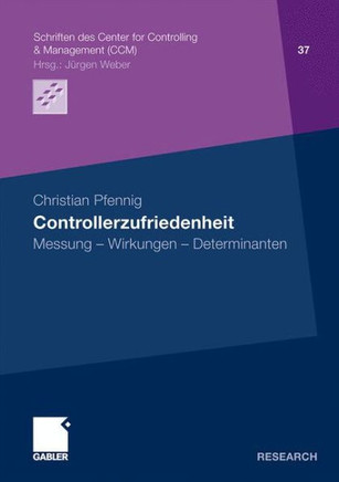 Controllerzufriedenheit: Messung - Wirkungen - Determinanten