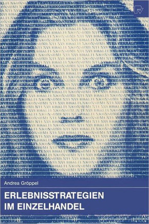 Erlebnisstrategien Im Einzelhandel: Analyse Der Zielgruppen, Der Ladengestaltung Und Der Warenpräsentation Zur Vermittlung Von Einkaufserlebnissen