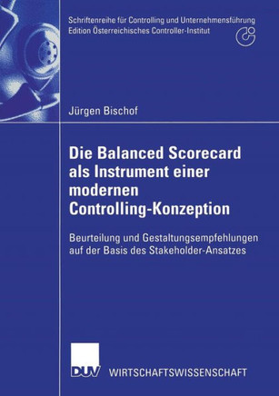 Die Balanced Scorecard ALS Instrument Einer Modernen Controlling-Konzeption
