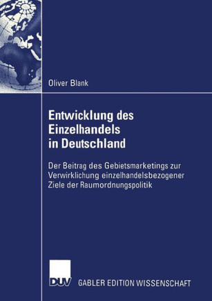 Entwicklung Des Einzelhandels in Deutschland: Der Beitrag Des Gebietsmarketings Zur Verwirklichung Einzelhandelsbezogener Ziele Der Raumordnungspoliti