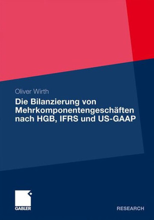 Die Bilanzierung Von Mehrkomponentengeschäften Nach Hgb, Ifrs Und Us-GAAP