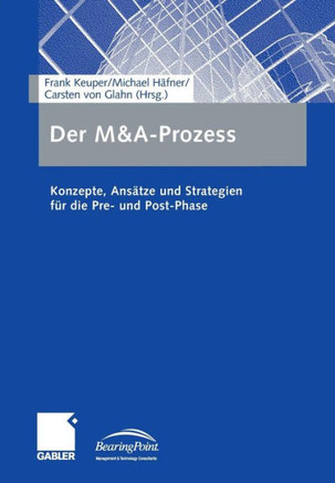 Der M&a-Prozess: Konzepte, Ansätze Und Strategien Für Die Pre- Und Post-Phase