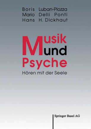 Musik Und Psyche: Hören Mit Der Seele