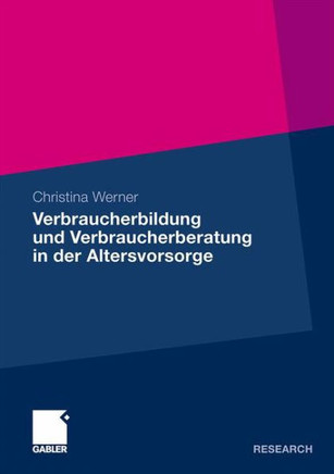 Verbraucherbildung Und Verbraucherberatung in Der Altersvorsorge