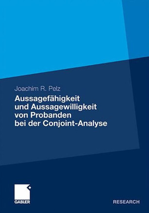Aussagefähigkeit Und Aussagewilligkeit Von Probanden Bei Der Conjoint-Analyse