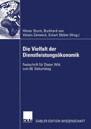 Die Vielfalt Der Dienstleistungsökonomik: Festschrift Für Dieter Witt Zum 60. Geburtstag