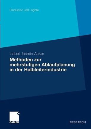 Methoden Der Mehrstufigen Ablaufplanung in Der Halbleiterindustrie