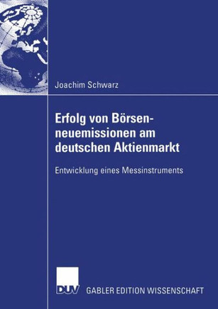 Erfolg Von Börsenneuemissionen Am Deutschen Aktienmarkt: Entwicklung Eines Messinstruments