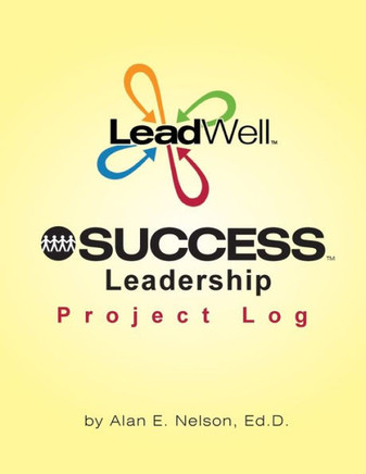 Leadwell Success Leadership Project Log (Leadwell Training Curriculum For Ages 14-23)