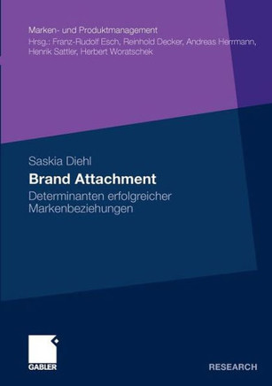 Brand Attachment: Determinanten Erfolgreicher Markenbeziehungen