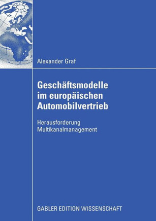 Geschäftsmodelle Im Europäischen Automobilvertrieb: Herausforderung Multikanalmanagement