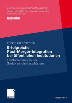 Erfolgreiche Post-Merger-Integration Bei Öffentlichen Institutionen: Fallstudienanalyse Bei Sozialversicherungsträgern