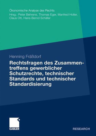 Rechtsfragen Des Zusammentreffens Gewerblicher Schutzrechte, Technischer Standards Und Technischer Standardisierung