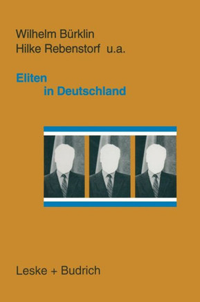 Eliten in Deutschland: Rekrutierung Und Integration