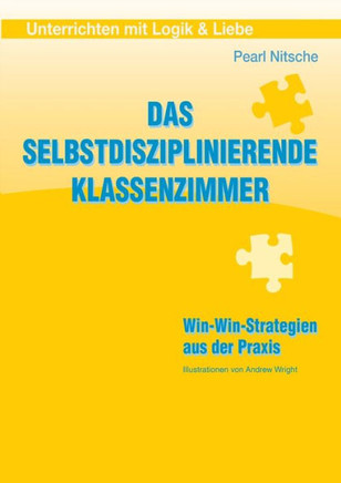 Das selbstdisziplinierende Klassenzimmer: Win-Win-Strategien aus der Praxis