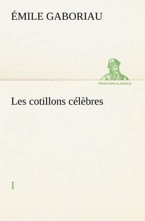 Les cotillons célèbres I