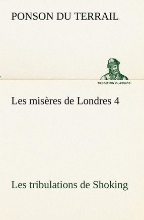 Les misères de Londres 4. Les tribulations de Shoking
