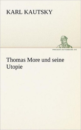 Thomas More Und Seine Utopie