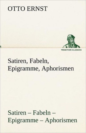 Satiren, Fabeln, Epigramme, Aphorismen