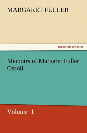 Memoirs of Margaret Fuller Ossoli