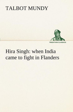 Hira Singh: when India came to fight in Flanders