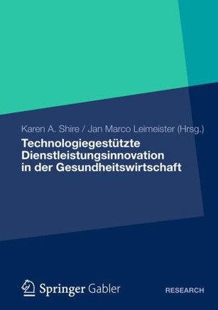 Technologiegest?zte Dienstleistungsinnovation in Der Gesundheitswirtschaft