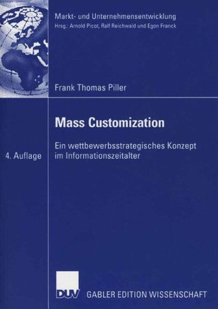 Mass Customization: Ein Wettbewerbsstrategisches Konzept Im Informationszeitalter